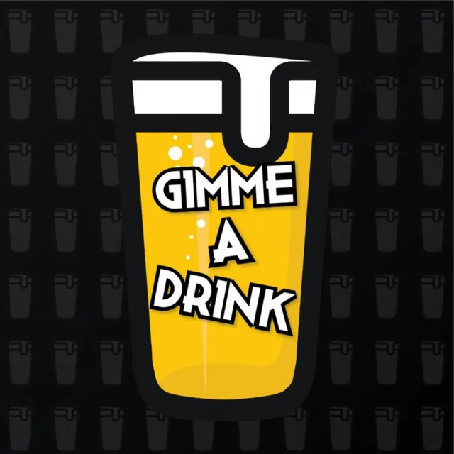 Gimme a Drink