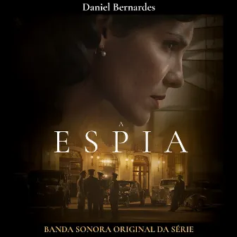 A Espia (Banda Sonora Original) by Daniel Bernardes