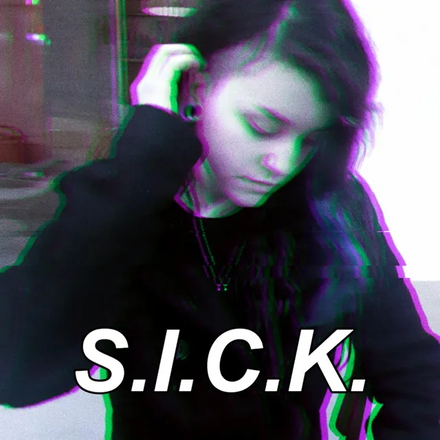 S.I.C.K.