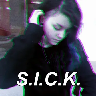 S.I.C.K. by Sara Sonder