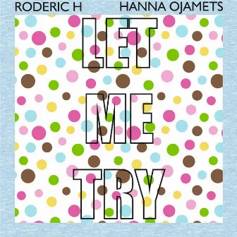 Let Me Try by Roderic H