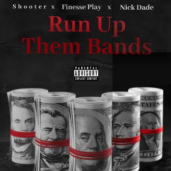 Run Up Them Bands by Shooter