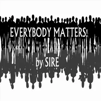 Everybody Matters by Sire