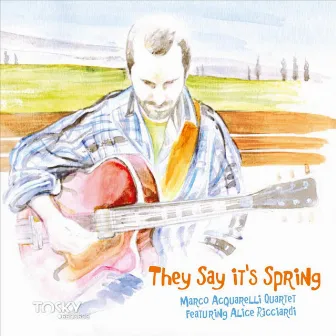 They Say It's Spring by Marco Acquarelli Quartet