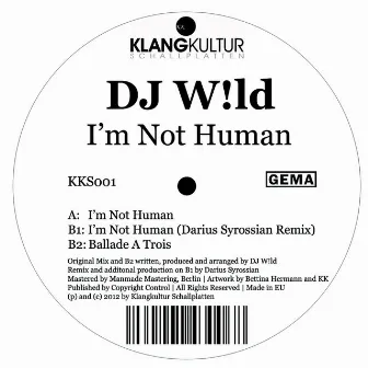 I'm Not Human by DJ W!LD