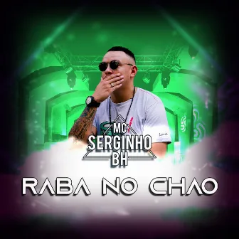 Raba no Chão by Mc Serginho BH