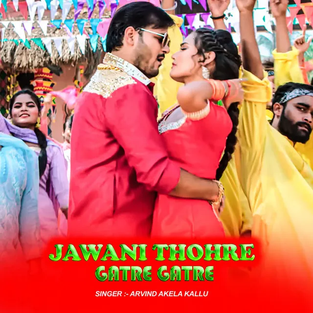 Jawani Thohre Gatre Gatre