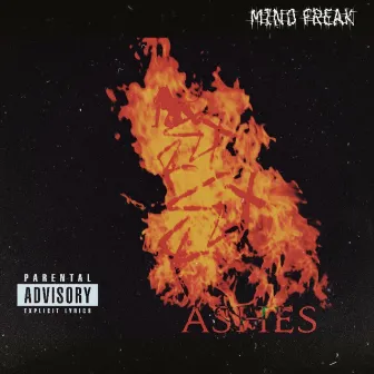 Ashes by Mind Freak Rex