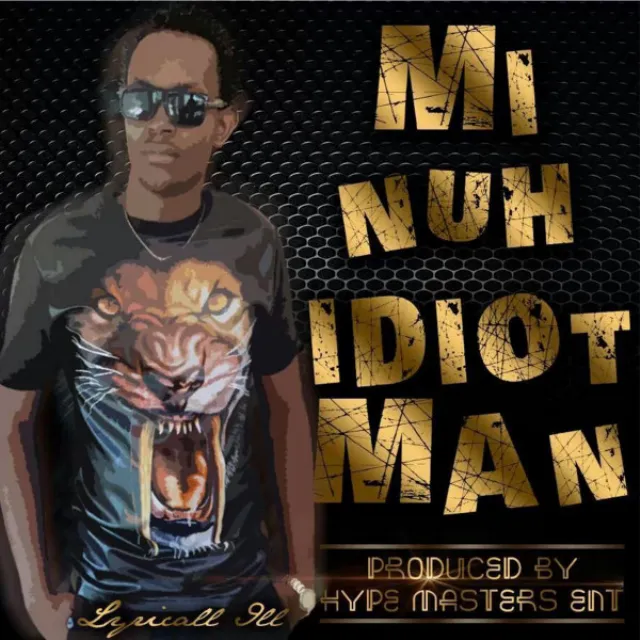 Mi Nuh Idiot Man