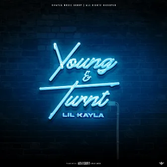 Young & Turnt by Lil Kayla