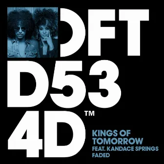 Faded (feat. Kandace Springs) by Kings Of Tomorrow