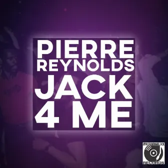 JACK 4 ME by Pierre Reynolds