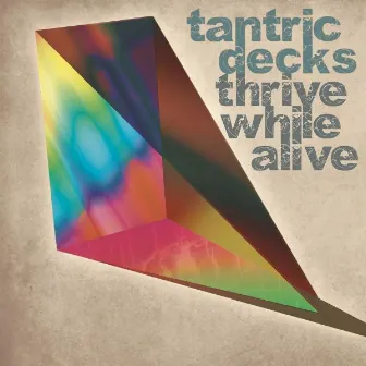 Thrive While Alive by Tantric Decks