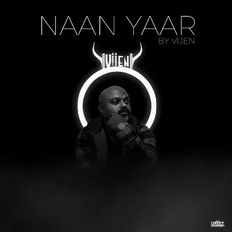 Naan Yaar by Vijen