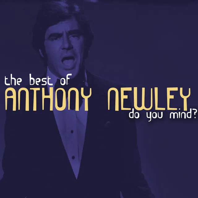 Do You Mind - The Best of Anthony Newley