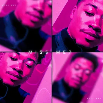 Miss Me? by Tahj Neely