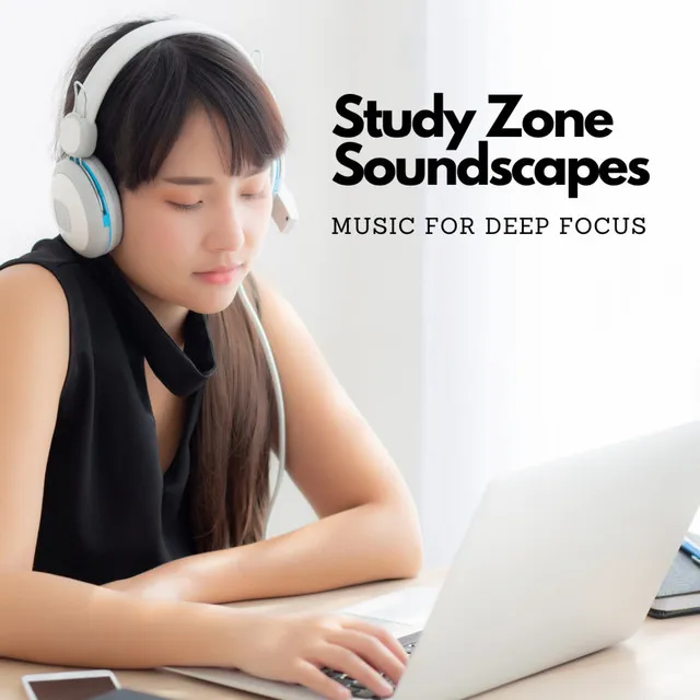 Study Zone Soundscapes: Music For Deep Focus