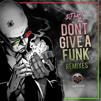 Don't Give A Funk: Remixes by DJ MQ