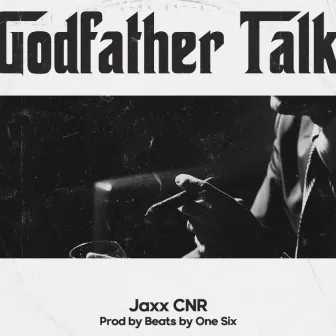 GodFather Talk by Cash N RubberBands