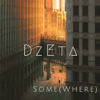 Some(Where) by DzEta