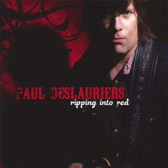 Ripping Into Red by Paul Deslauriers