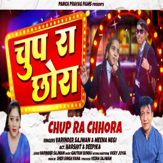 Chup Ra Chora (Garhwali Song) by Varinder Sajwan