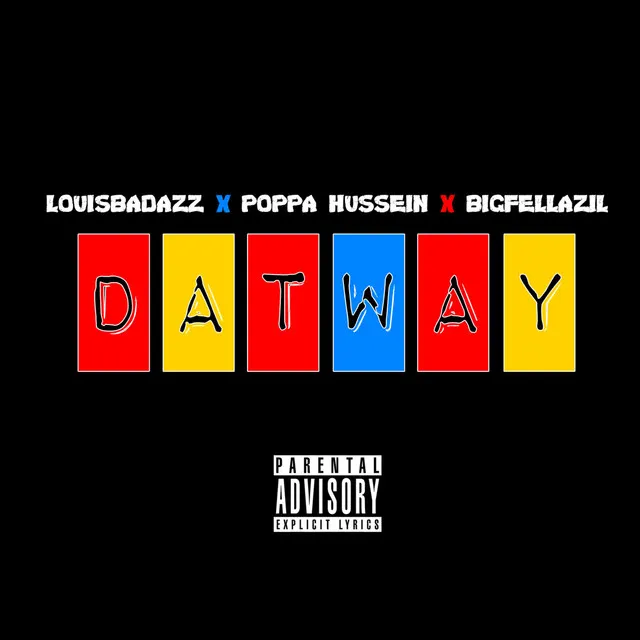 Dat Way (feat. Big Fella Zil & Poppa Hussein)