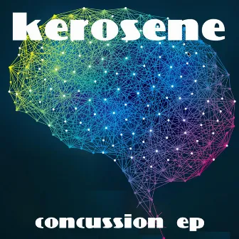 Concussion - EP by Kerosene