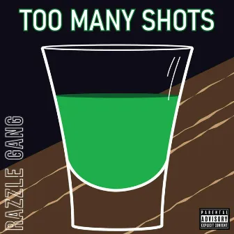 Too Many Shots by Razzle Gang