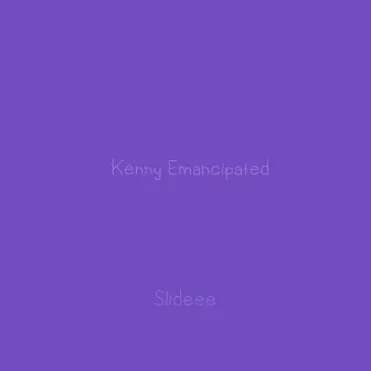 Slideee by Kenny Emancipated