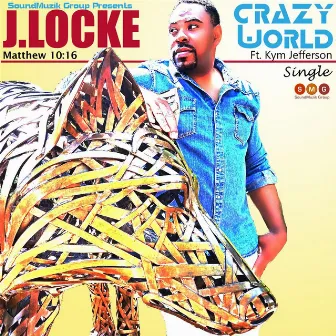 Crazy World (feat. Kym Jefferson) by J.Locke