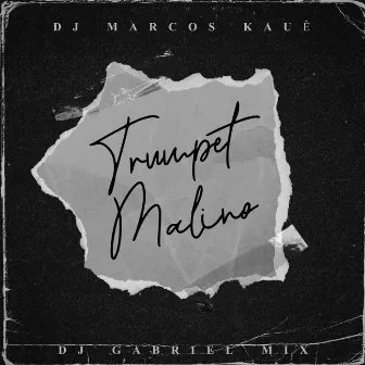 Trumpet Malino by DJ Marcos Kauê