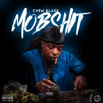 Mob Shit by Chem Klass