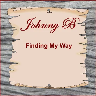 Finding My Way by Johnny B