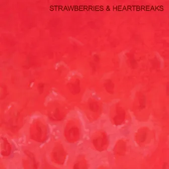 STRAWBERRIES & HEARTBREAKS by Adarsh Sanwaria