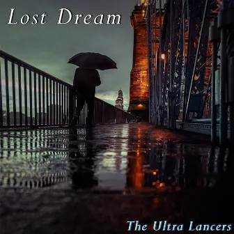 Lost Dream by The Ultra Lancers