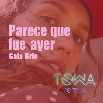 Parece Que Fue Ayer (Remix) by Gala Brie