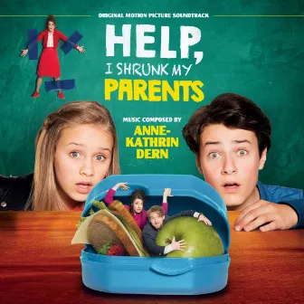 Help, I Shrunk My Parents (Original Motion Picture Soundtrack) by Anne-Kathrin Dern