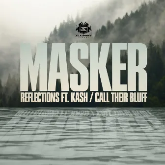 Reflections / Call Their Bluff by Masker