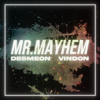 Mr. Mayhem by Desmeon