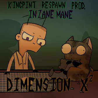 Dimension X² by Kingpint Respawn