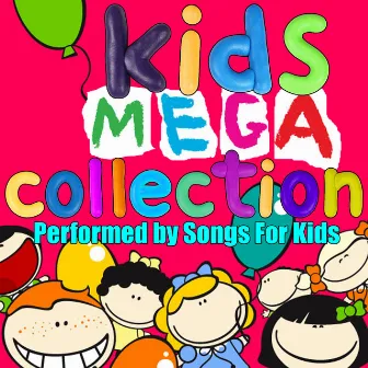 Kids Mega Collection by Songs For Kids