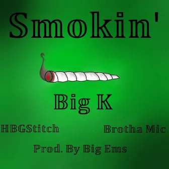 Smokin' by Big K