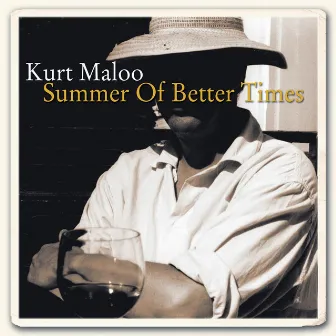 Summer of Better Times by Kurt Maloo