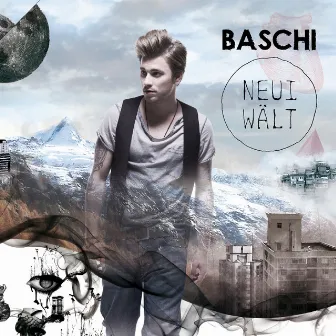 Neui Wält by Baschi