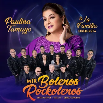 Mix Boleros Rockoleros: Tres Motivos, Mala Fe, Cruel Condena by La Familia Orquesta