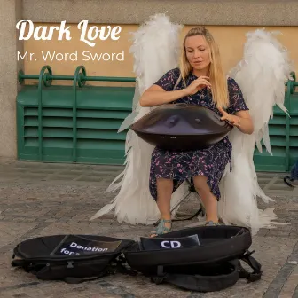 Dark Love by Mr. Word Sword