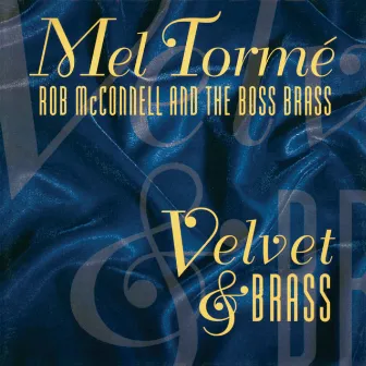 Velvet & Brass by Rob McConnell And The Boss Brass