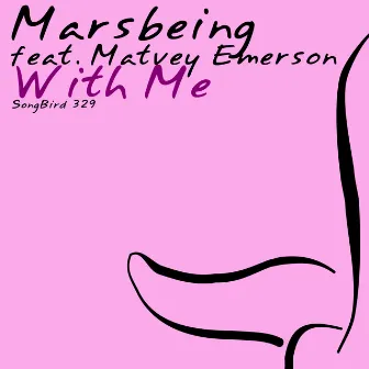 With Me by Marsbeing