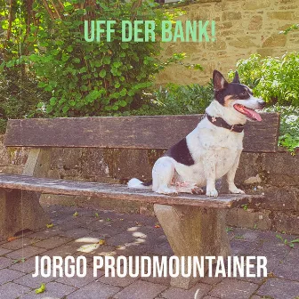 Uff Der Bank! by Jorgo Proudmountainer